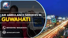 Affordable and Reliable Air Ambulance Services in Guwahati for Emergency Care