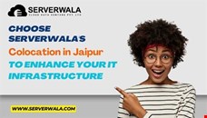 Choose Serverwala's Colocation in Jaipur to Enhance Your IT Infrastructure 
