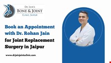 Book an Appointment with Dr. Rohan Jain for Joint Replacement Surgery in Jaipur