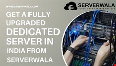 Get a Fully Upgraded Dedicated Server in India From Serverwala