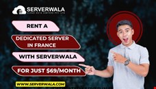 Rent a Dedicated Server in France with Serverwala for just $69/month