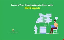 Launch Your Startup App in Days with MERN Experts