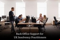 Expert Back-Office Outsourcing for UK Insolvency Practitioners