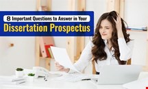 8 Important Questions to Answer In Your Dissertation Prospectus