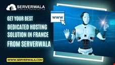 Get Your Best Dedicated Hosting Solution in France from Serverwala